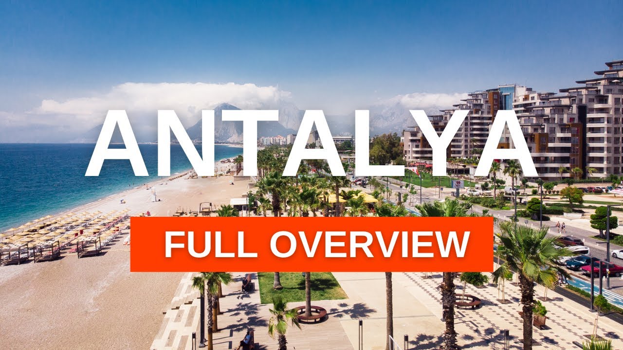Antalya,Turkey: advantages of living, vacationing and owning property in Antalya