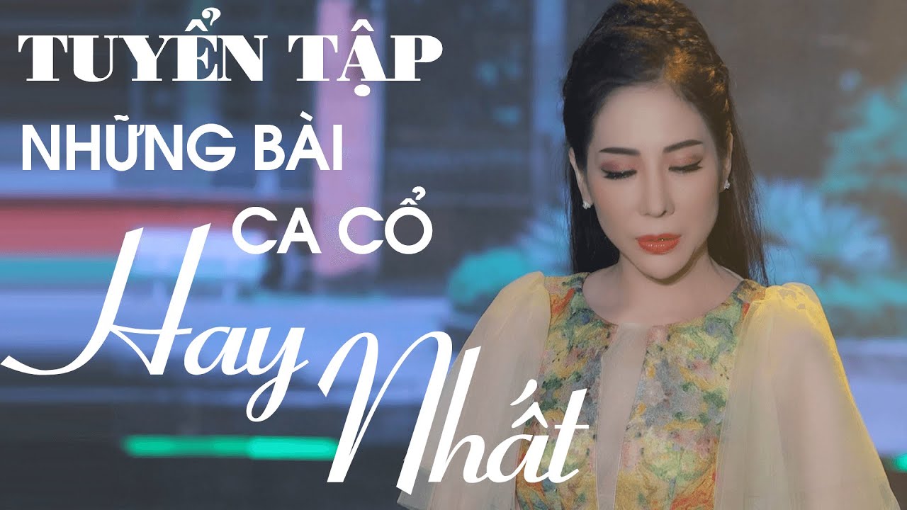 Tuyển Tập Những Bài Ca Cổ Hay Nhất - CVVC Huyền Trang | Tuyển tập Vọng Cổ 2025