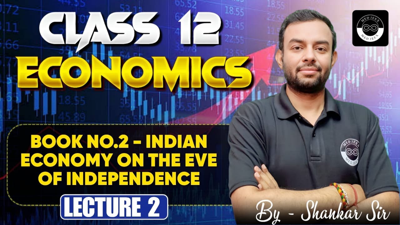 Book - 2 | Indian Economy on the Eve of Independences | Lecture 2 | Class 12 Economics | CUET 2026