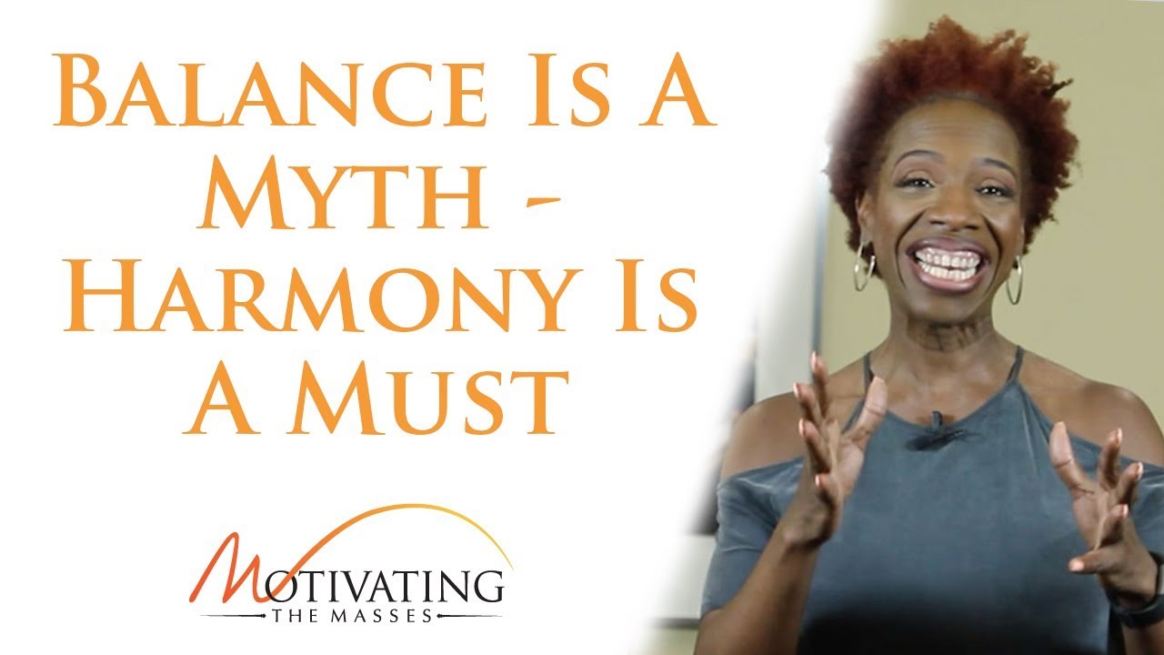 Lisa Nichols - Balance Is A Myth - Harmony Is A Must