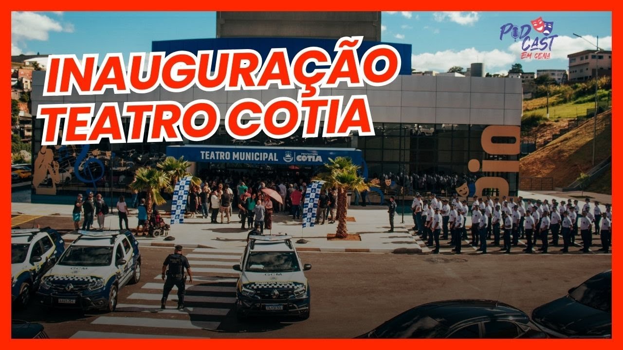 INAUGURAÇÃO TEATRO COTIA