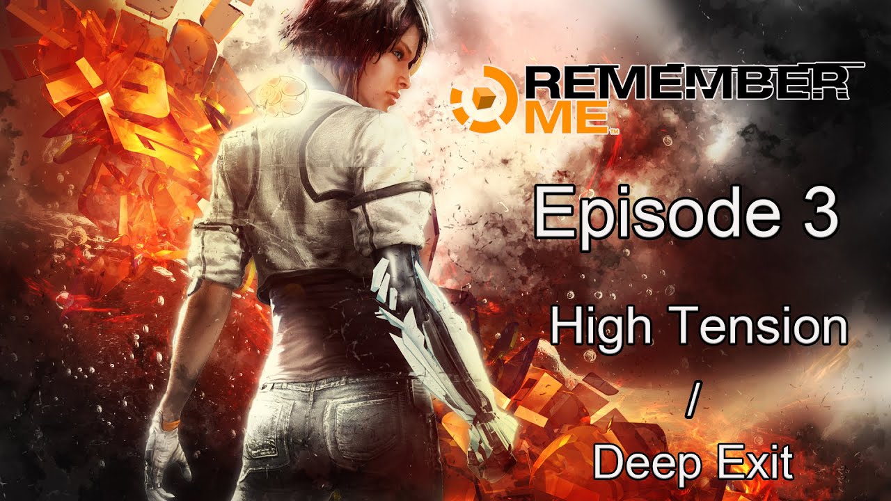 Remember Me|Episode 3 High Tension/Deep Exit|4K 60FPS|PC Steam