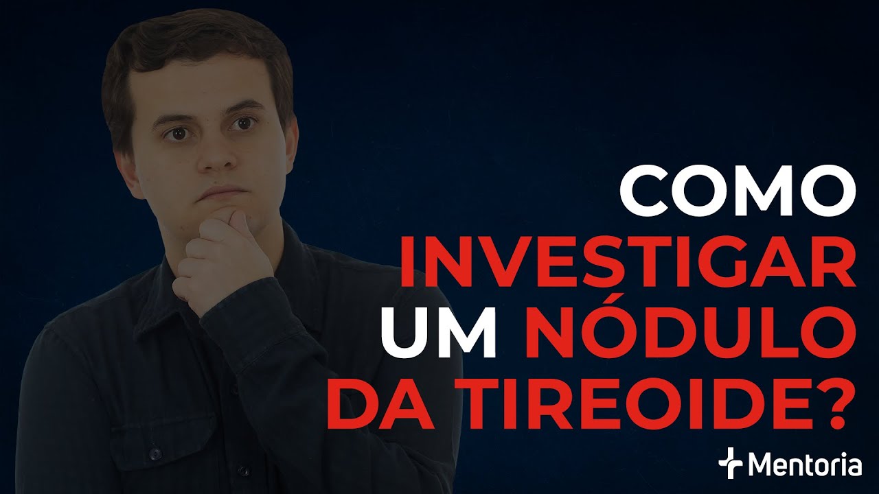 Como investigar um nódulo da tireoide | Aprendendo com Questões