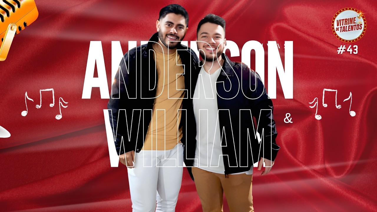 ANDERSON & WILLIAM - VITRINE DE TALENTOS #43