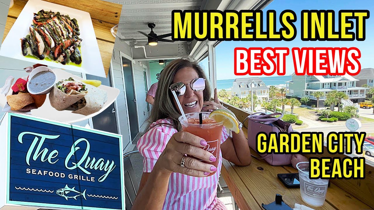 The Quay Seafood Grille at Marlin Quay Marina Murrells Inlet/ Garden City Oceanfront & Marsh Dining!