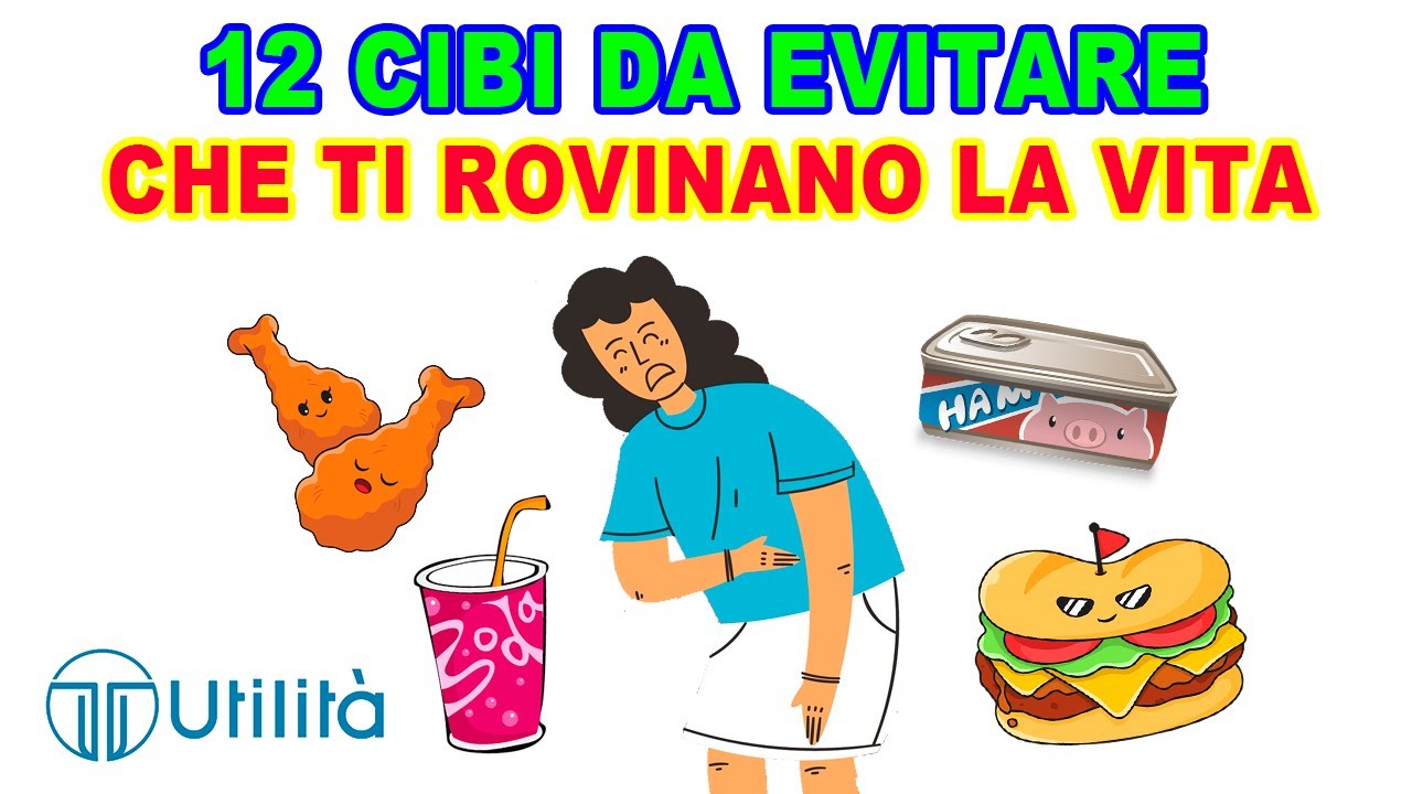 12 CIBI DANNOSI CHE TI FANNO MALE - I Peggiori Alimenti - Cosa Non Mangiare e Bere Per Stare Bene