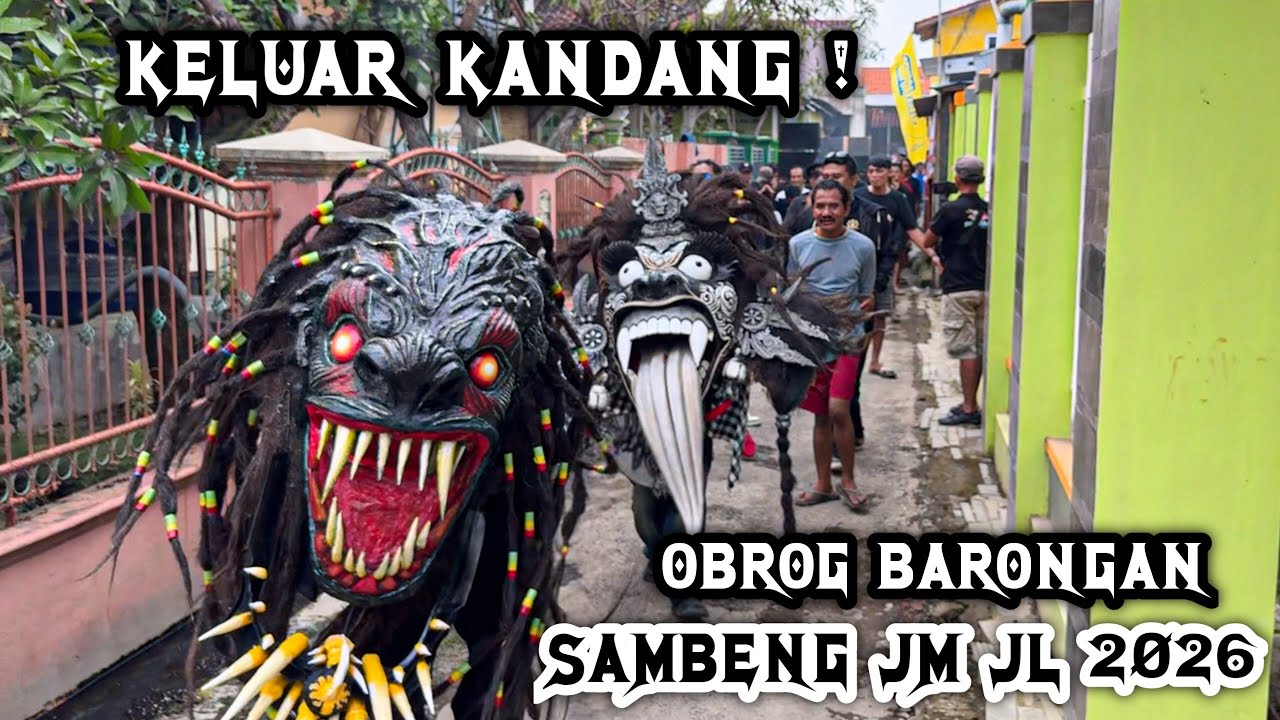 KELUAR KANDANG Obrog Barongan SAMBENG JM JL 2026 ❗