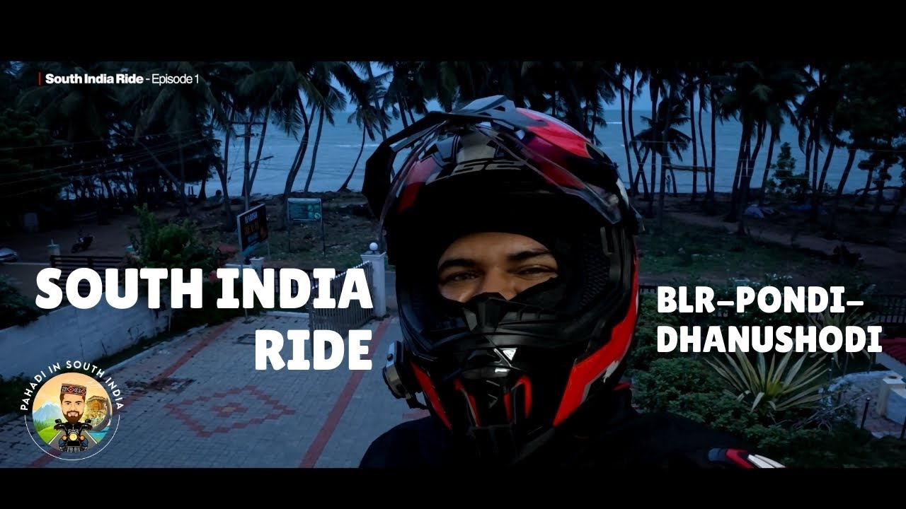 South India Ride | Episode 01 | BLR-PONDI-DHANUSHKODI | Exploring the beautiful South