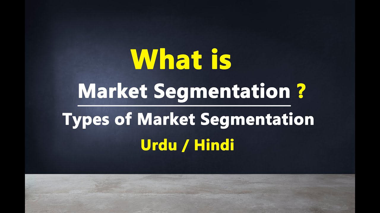 What is Market Segmentation || Types Market Segmentation || Urdu / Hindi
