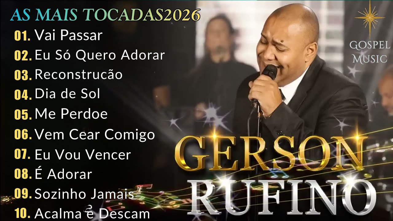 Vai Passar, Dia de Sol, Reconstrução,..Gerson Rufino || As Melhores Canções Gospel de 2026 #gospel