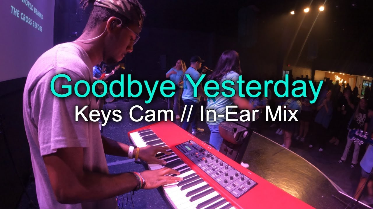 Goodbye Yesterday | Elevation Rhythm | Piano in Public & Keys Cam | In-Ear Mix | CCYA