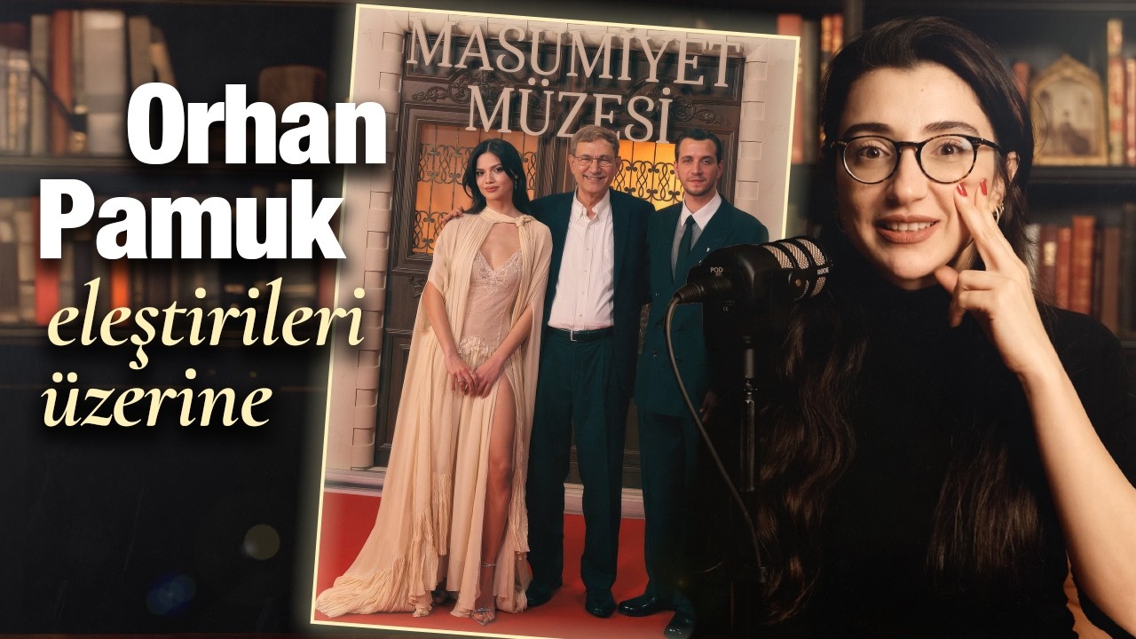 Masumiyet M&uuml;zesi ve Orhan Pamuk Antipatisi &Uuml;zerine