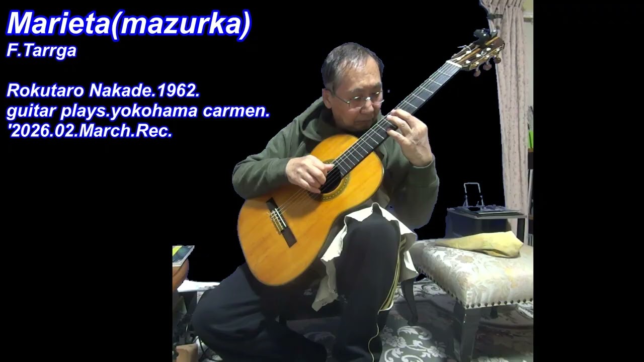 Marieta(mazurka)  F.Tarrega           [Rokutaro .Nakade1962]     March. 2 .'2026Rec,