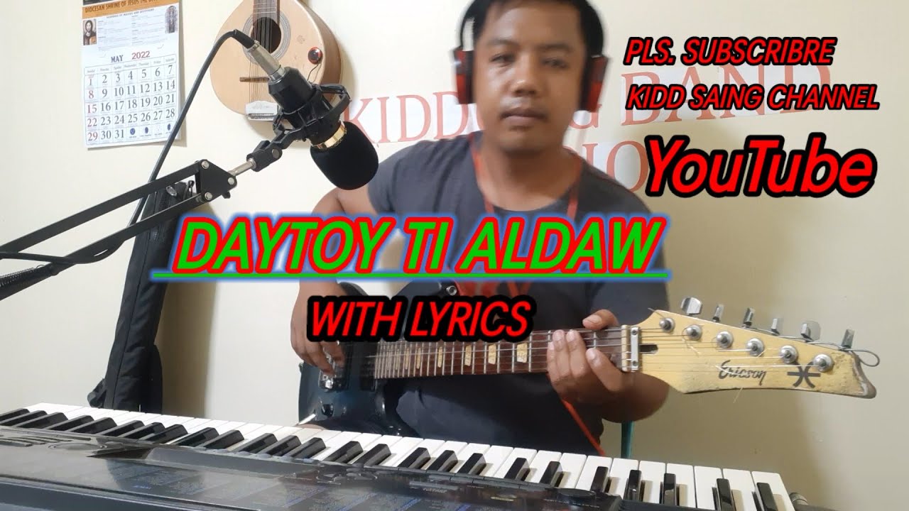 DAYTOY TI ALDAW ( With Lyrics ) kidd saing song cover