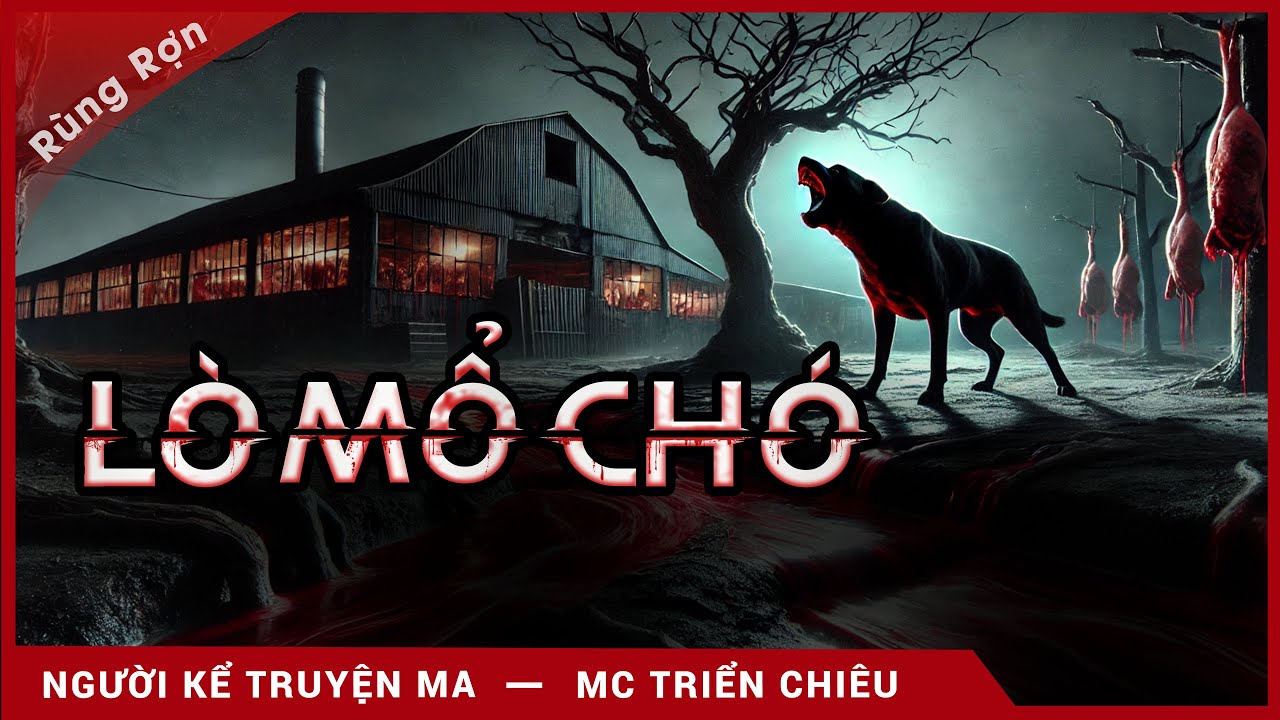 Truyện Ma: Lò Mổ - Nghiếp Báo Kẻ Sát Sinh - MC Triển Chiêu Kể Chuyện Ám Ảnh Rợn Gáy Nghe Rất Mà Sợ