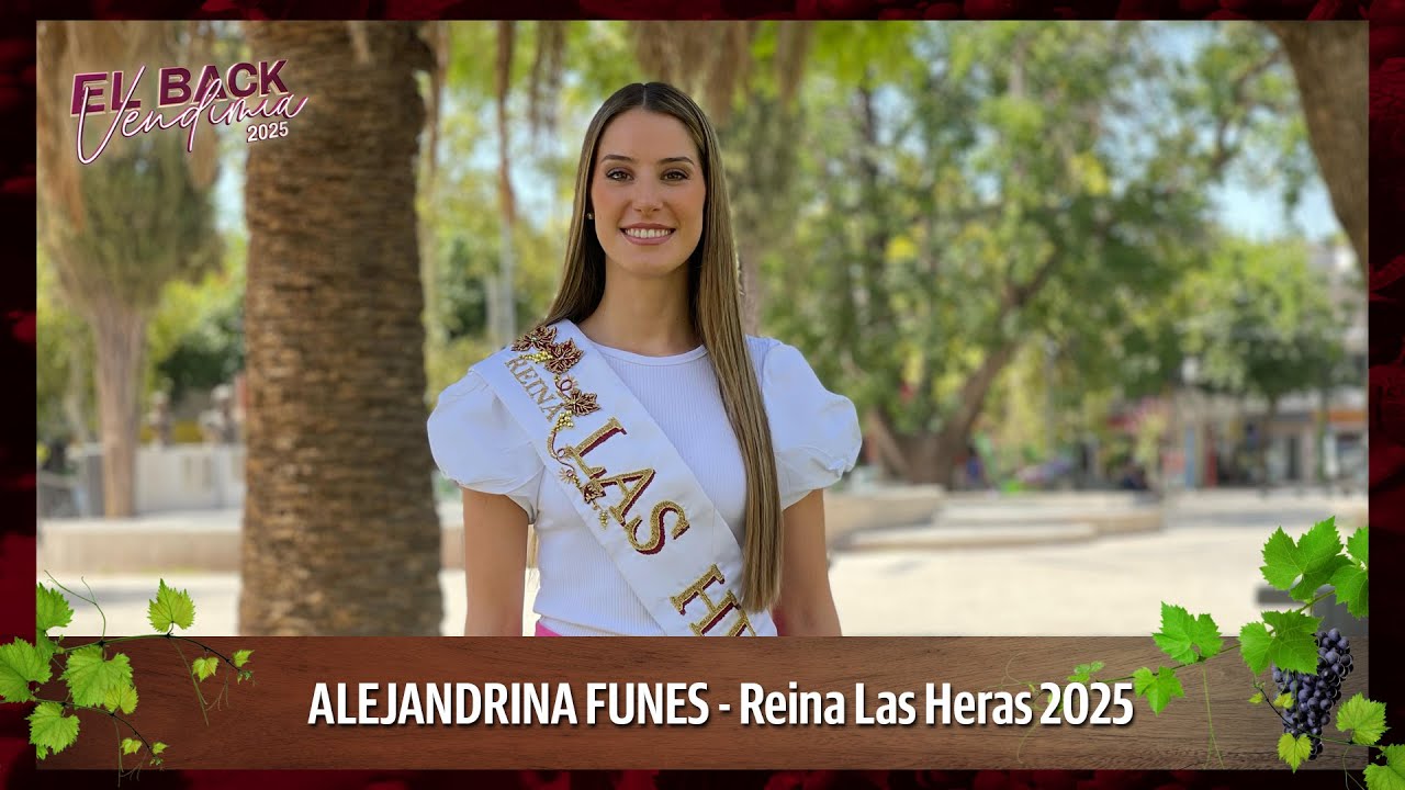 EL BACK DE VENDIMIA: ALEJANDRINA FUNES REINA DE LAS HERAS 2025