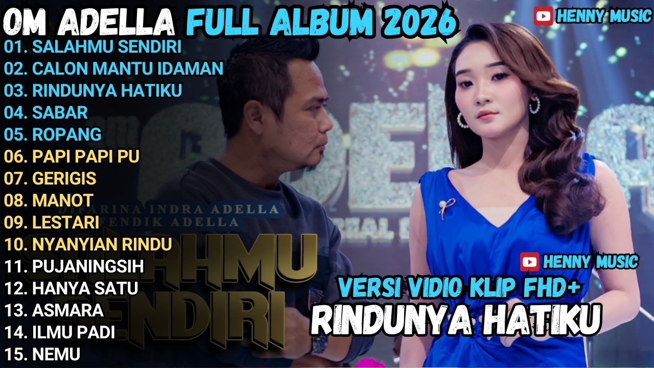 OM ADELLA TERBARU 2026 | SALAHMU SENDIRI - CALON MANTU IDAMAN - RINDUNYA HATIKU