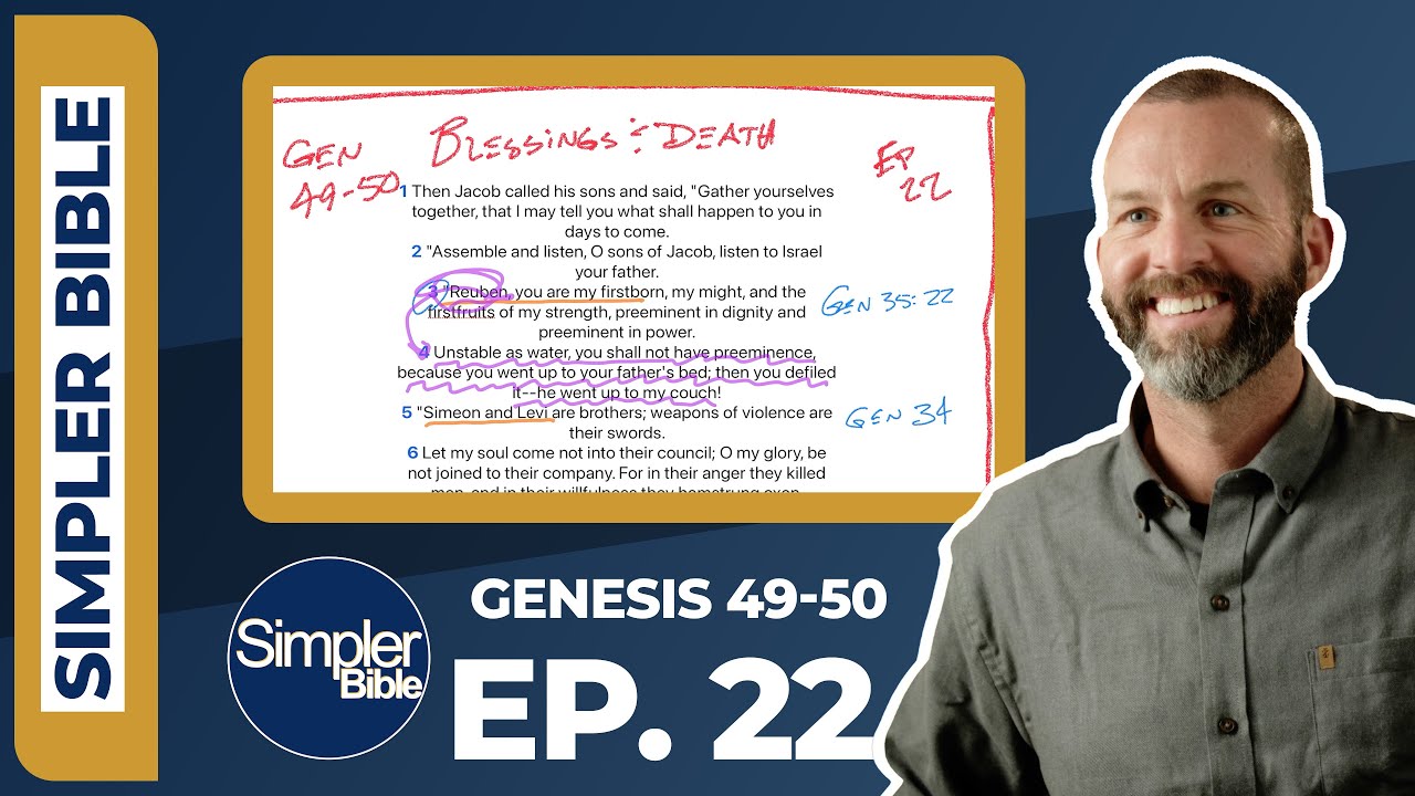 Ep. 22. Genesis 49-50 | Blessings and Death