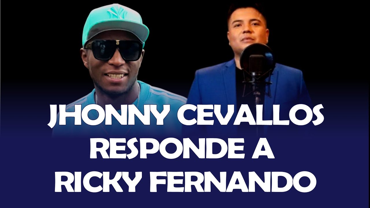 JHONNY CEVALLOS RESPONDE A RICKY FERNANDO 
