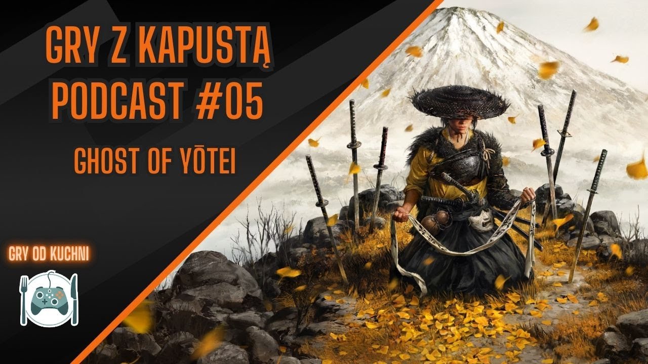 Gry z Kapustą Podcast #05 - Ghost of Yōtei