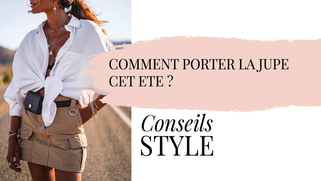 COMMENT PORTER LA JUPE CET &Eacute;T&Eacute; ? CONSEILS STYLE