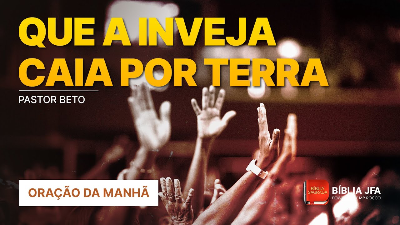 ORAÇÃO DA MANHÃ | CONTRA INVEJA - Bíblia JFA Offline