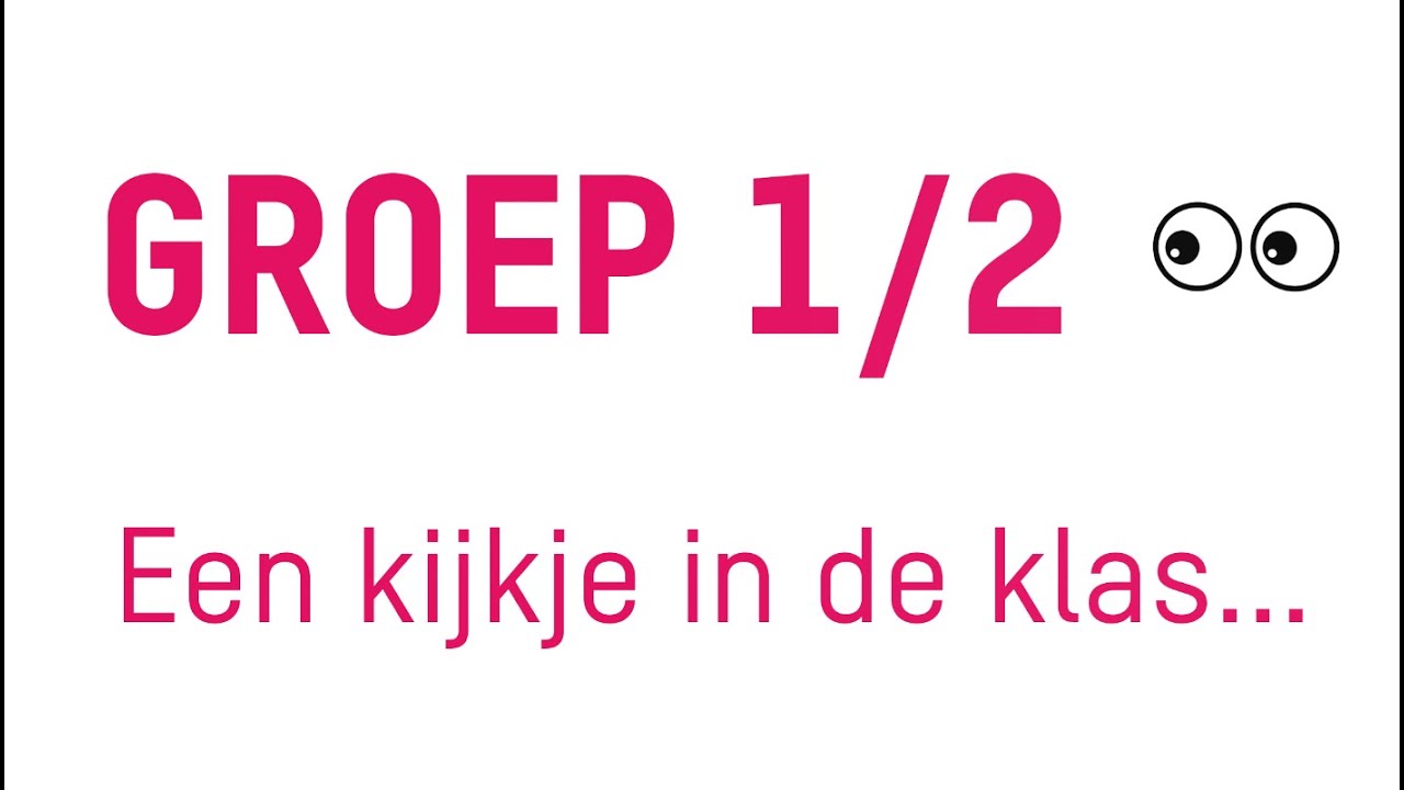 Groep 1/2 - Een kijkje in de klas!