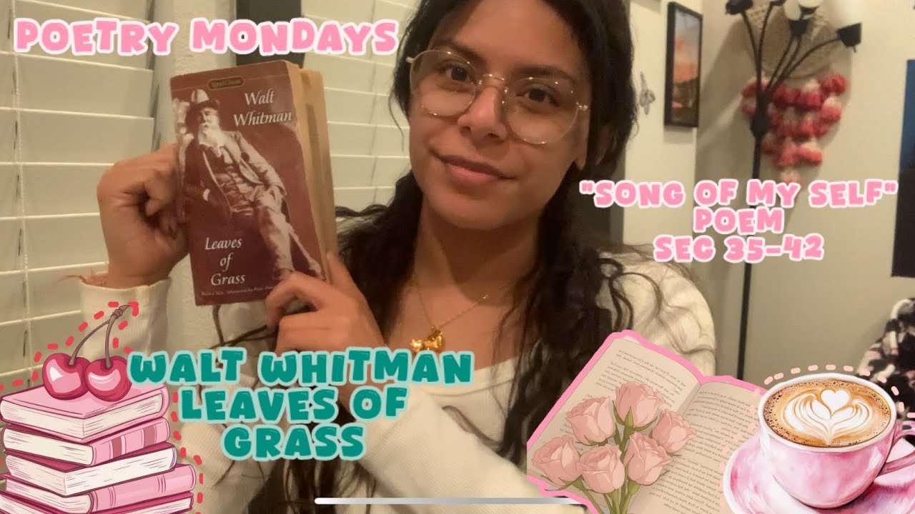 Poetry Mondays🍃Walt Whitman Leaves of Grass 🍂📖- Song of Myself (Sec 35-42)