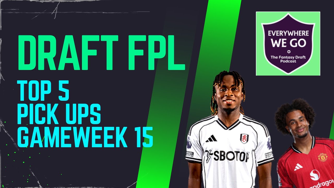 GW15 Best Waiver Pick Ups | Draft FPL