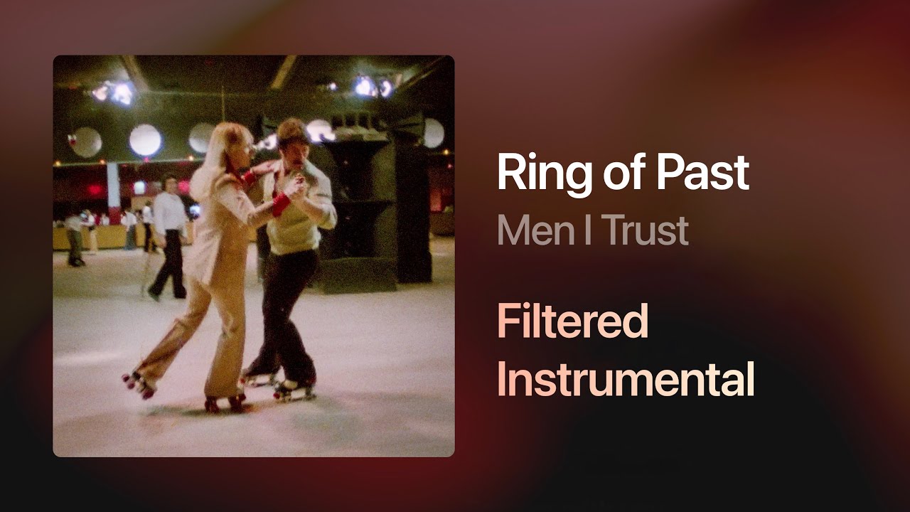 Men I Trust - Ring of Past (Instrumental with Lyrics)