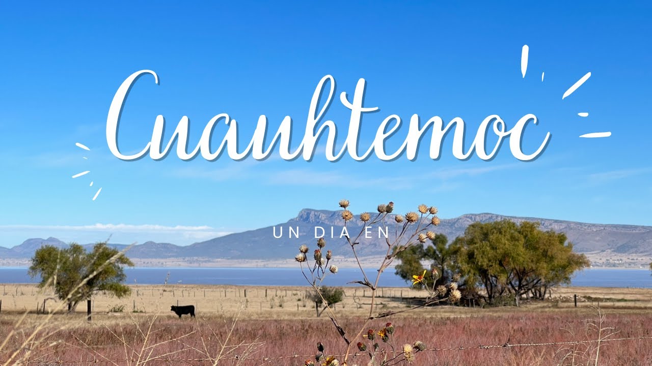 Un dia en Cuauhtemoc Chihuahua