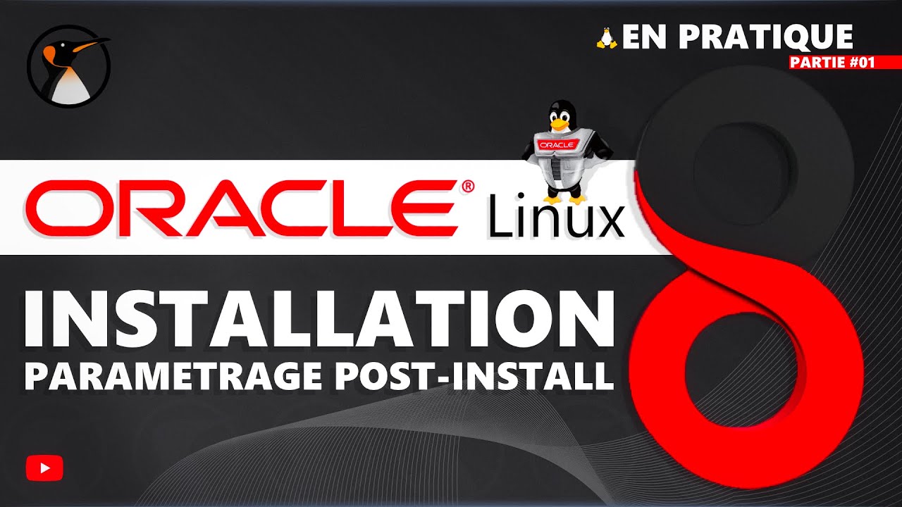 Oracle Linux 8 : Présentation, Installation, Post Installation