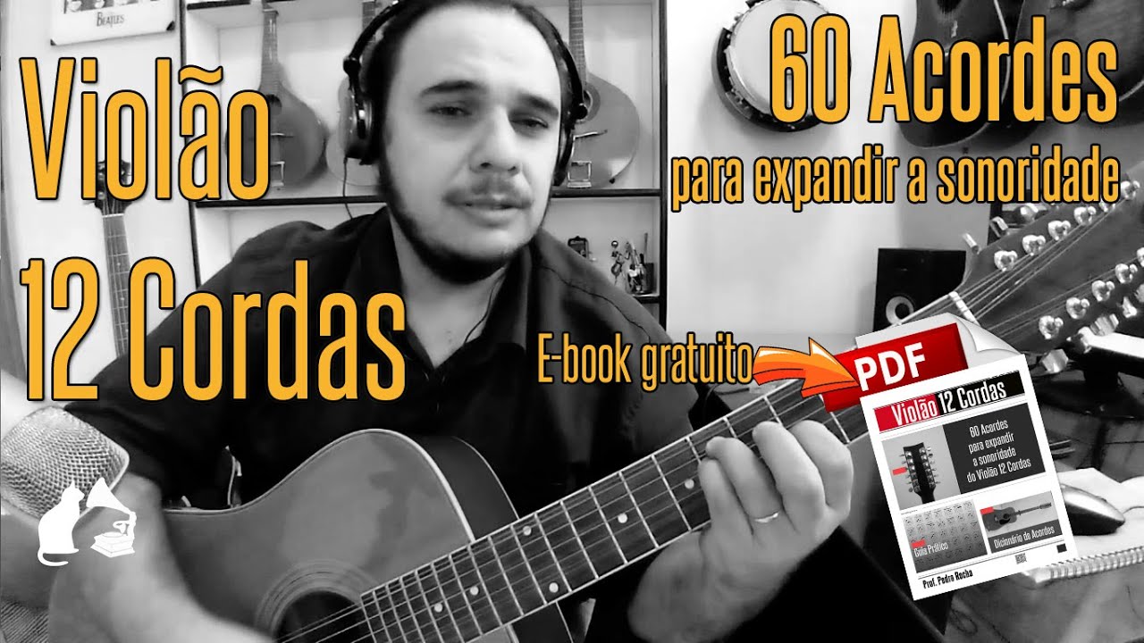 VIOLÃO 12 CORDAS | 60 ACORDES PARA EXPANDIR A SONORIDADE | E-BOOK GRATUITO