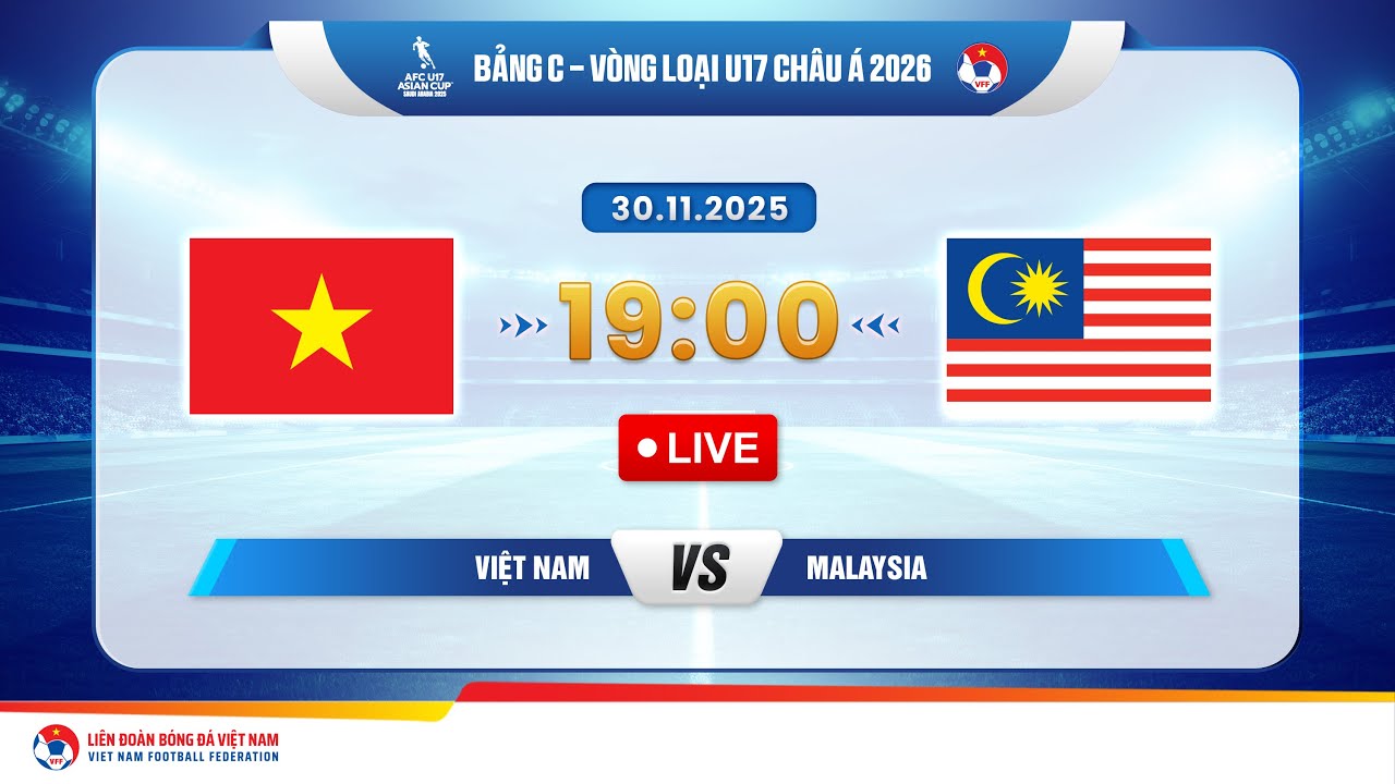 🔴Trực tiếp: Việt Nam vs Malaysia |19:00-30.11.2025| Vòng loại U17 Châu Á 2026