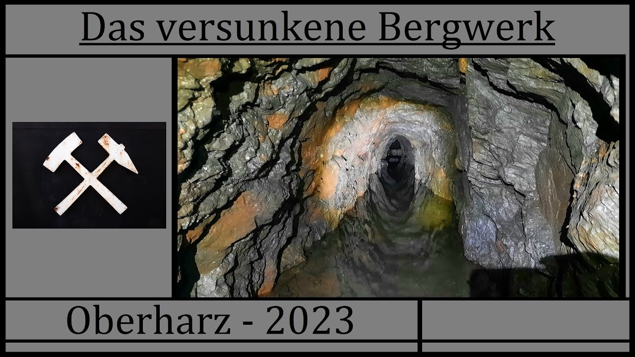 Das versunkene Bergwerk - Oberharz 2023