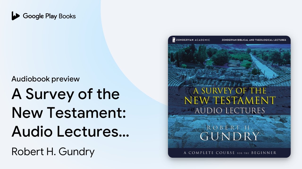 A Survey of the New Testament: Audio Lectures:… by Robert H. Gundry · Audiobook preview