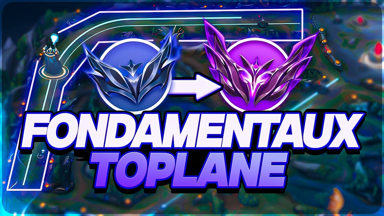 COMMENT GAGNER EN TOPLANE ? LES FONDAMENTAUX À MAÎTRISER !