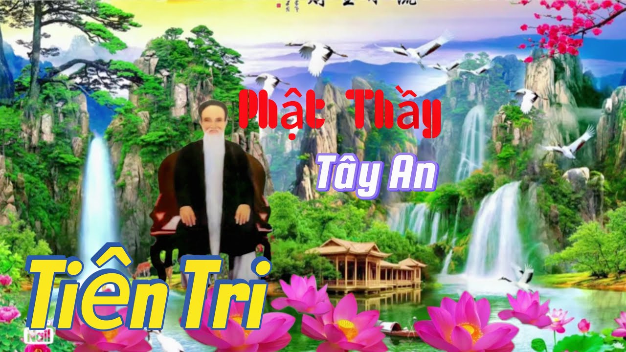 Phật  Thầy Tây An tiên tri sau này