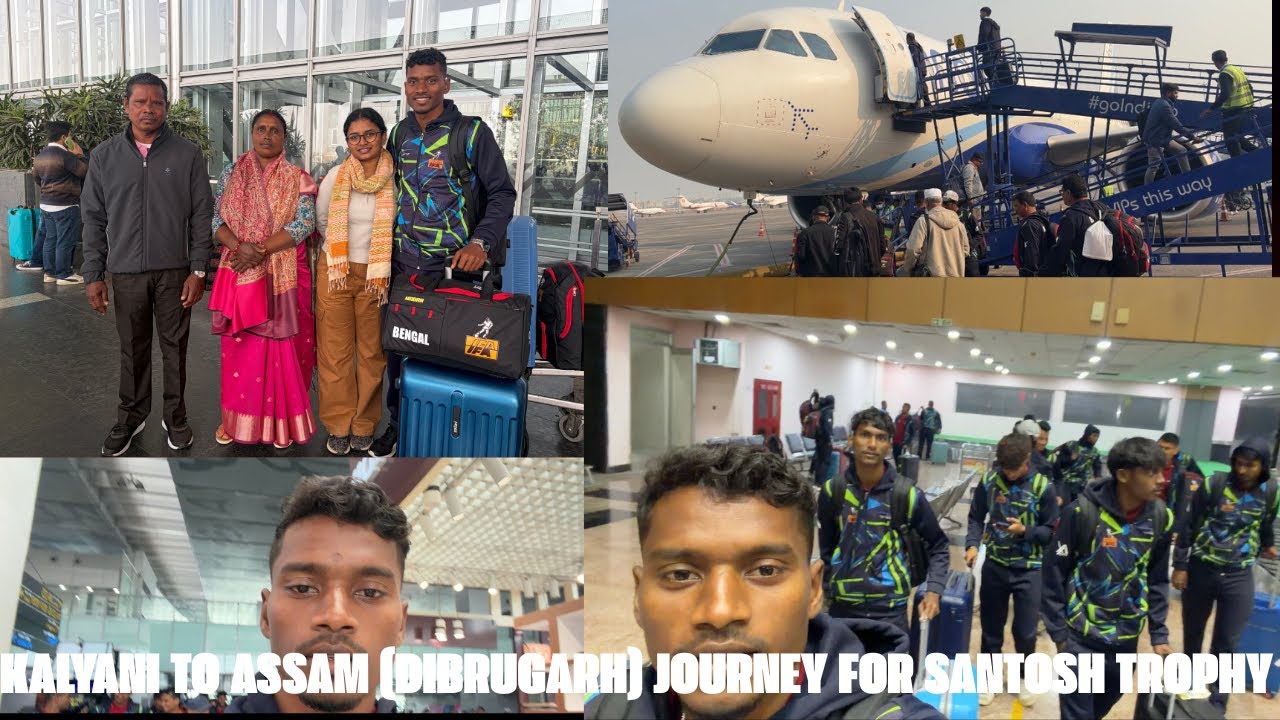 Kalyani to Assam //Dibrugarh//✈️ // journey For Santosh Trophy 2025-26