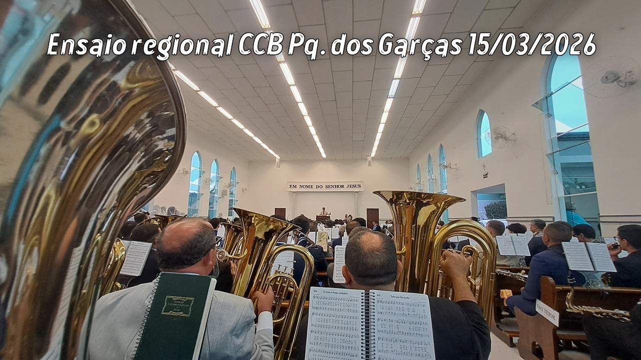 ENSAIO REGIONAL CCB PQ. DOS GARÇAS 15.03.2026