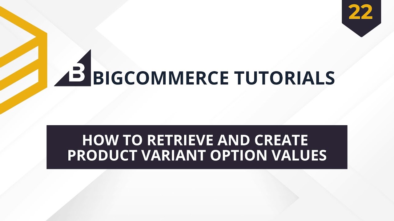 BigCommerce API | Lesson #22: How To Retrieve And Create Product Variant Option Value Using Postman