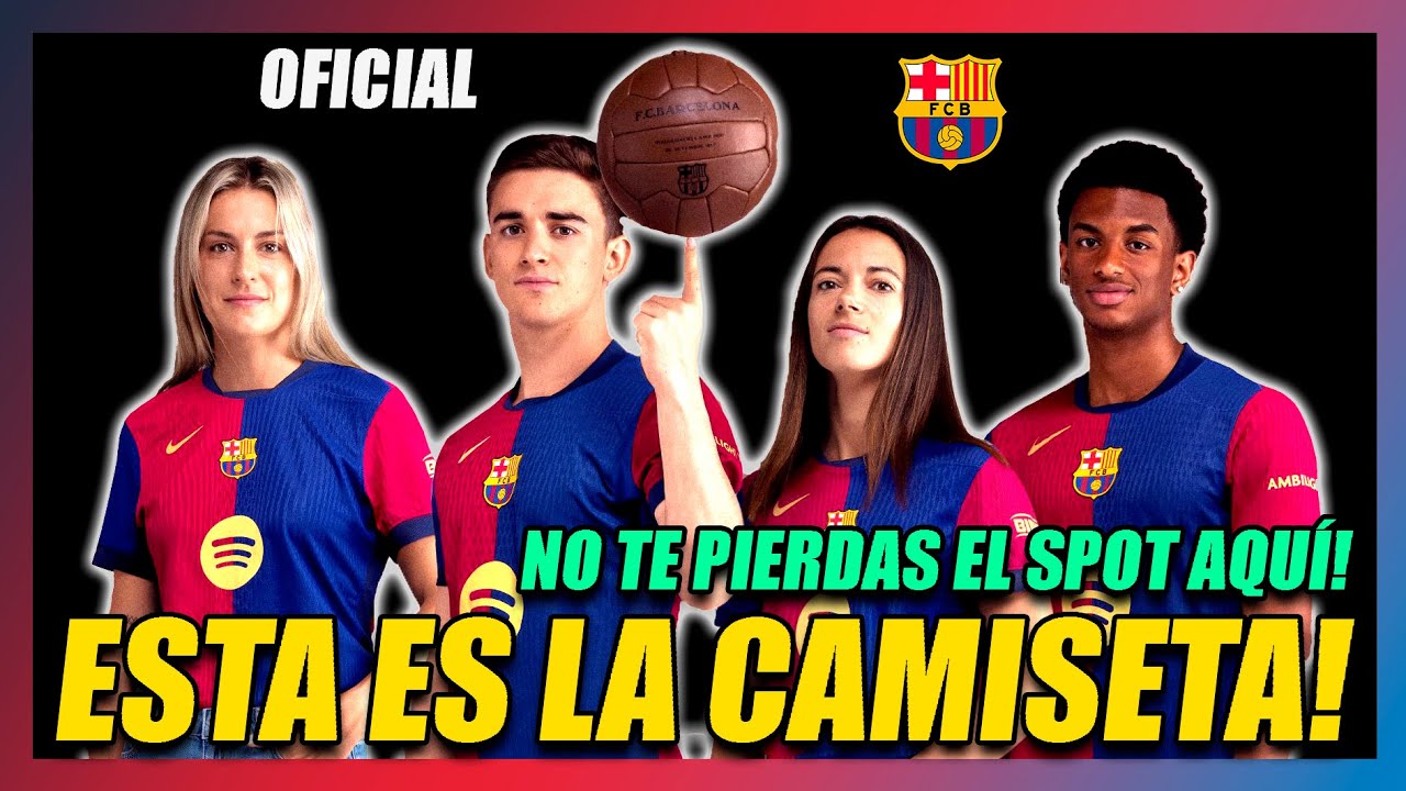 🔥¡¡YA ES OFICIAL: ESTA ES LA CAMISETA DEL BARÇA!!🔥No os perdáis el anuncio. Sorpresa con SPOTIFY🔥