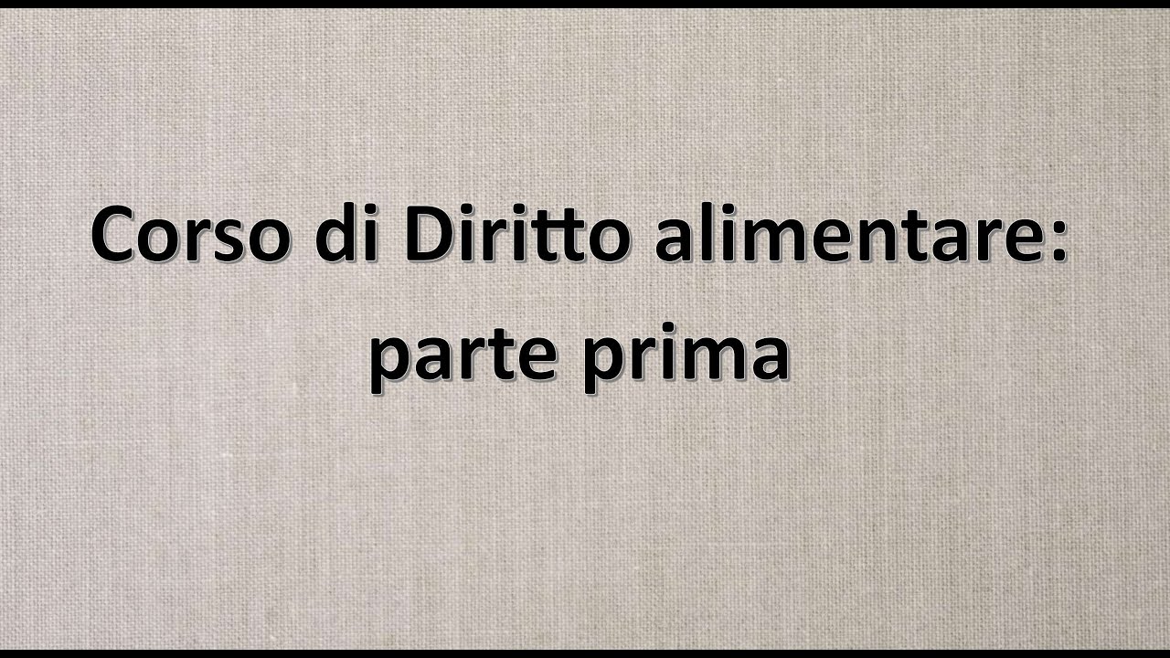 Diritto alimentare 1 - I principi generali della normativa alimentare