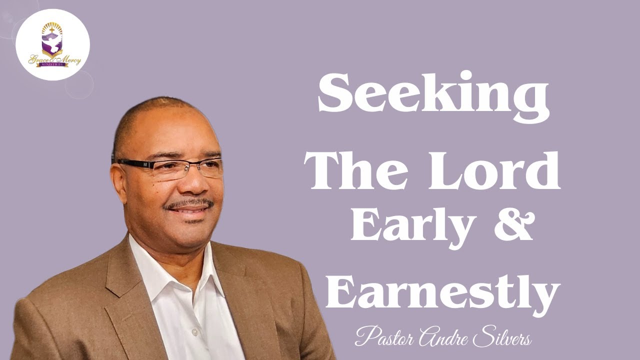 Seeking The Lord Early and Earnestly