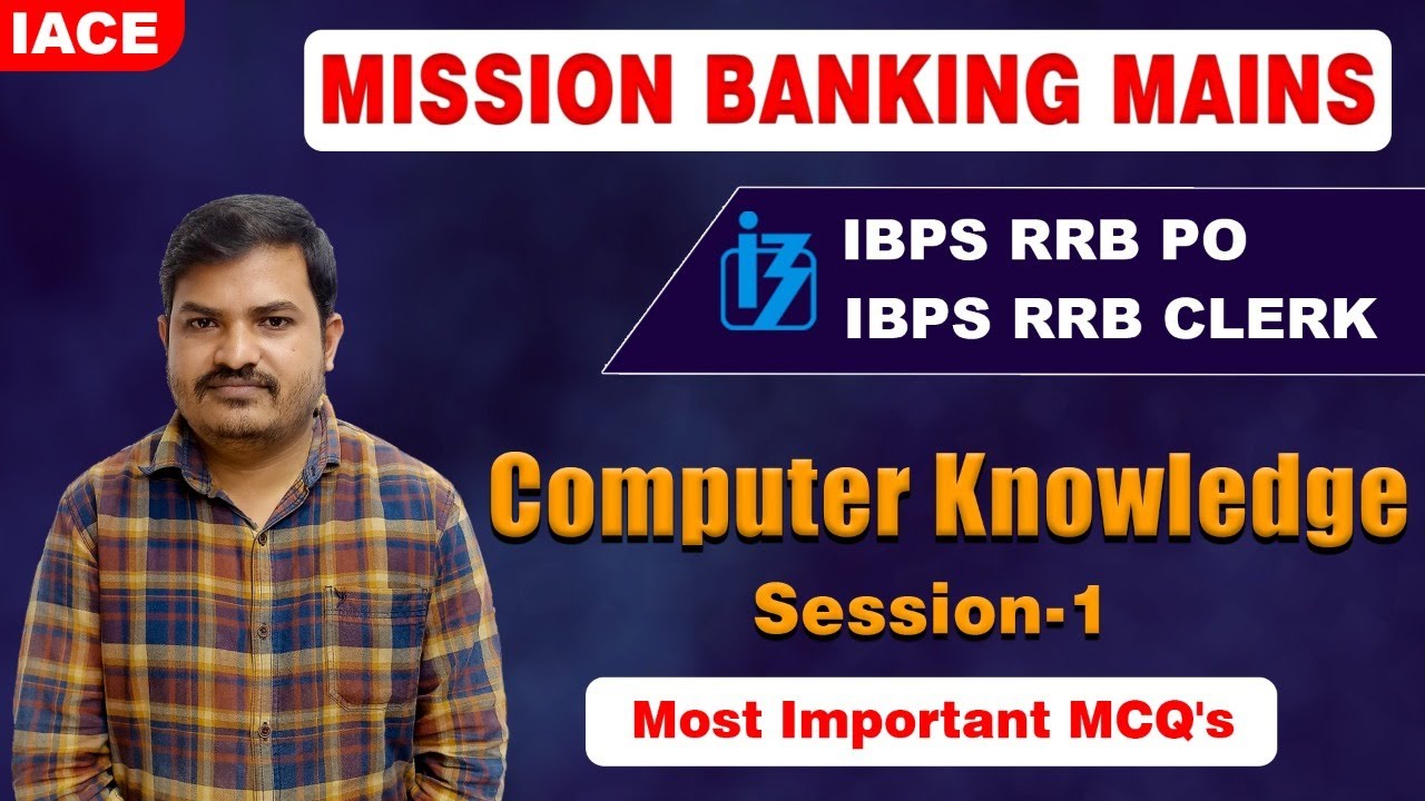 MISSION BANKING MAINS || COMPUTER KNOWLEDGE SESSION - 1 || IACE