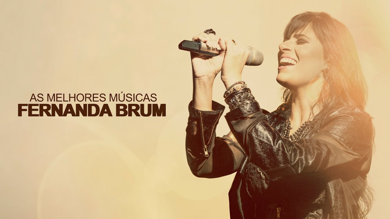 Fernanda Brum - AS MELHORES (músicas mais tocadas) [[ATUALIZADA]]
