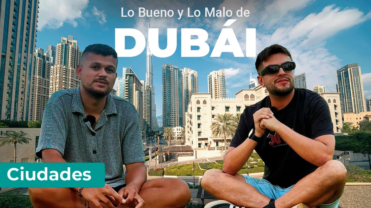 Lo bueno y lo malo de Dubai, una perspectiva realista
