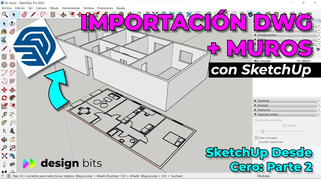 SKETCHUP DESDE CERO CAPÍTULO DOS: IMPORTAR AUTOCAD, MODELADO DE MUROS Y HUECOS DE PUERTAS Y VENTANAS
