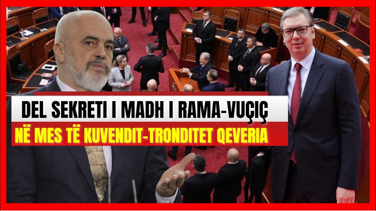 Edi Ramës i del sekreti i madh mes Kuvendit me Vuçiçin-Tronditet qeveria. Berisha ua plas në sy