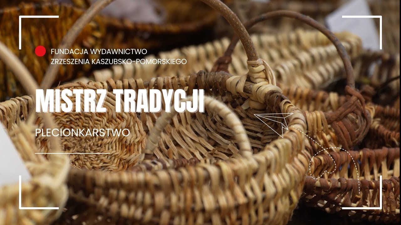 Mistrz tradycji - plecionkarstwo